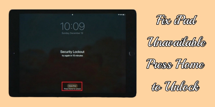 fix ipad unavailable press home to unlock