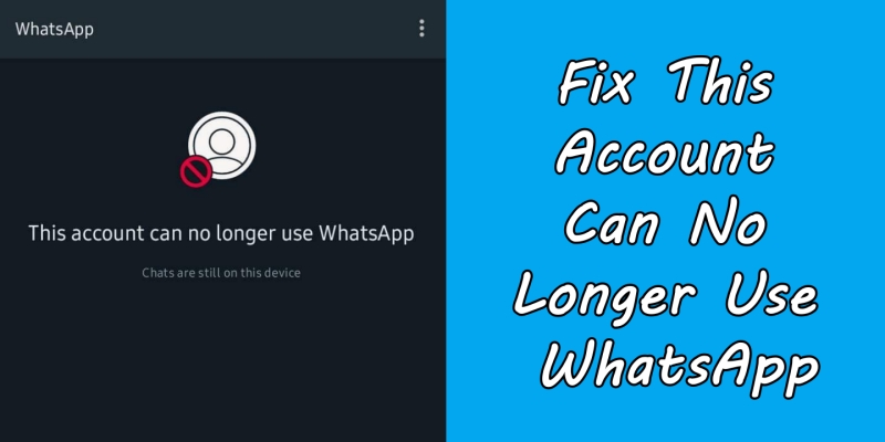 fix this account can no longer use whatsapp