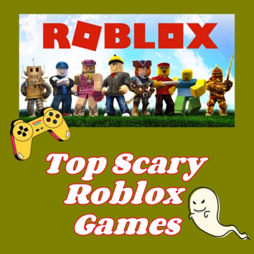 top scary roblox games